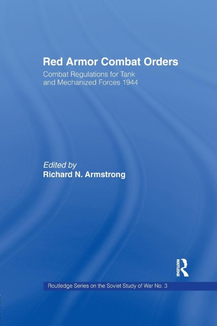 Red Armour Combat Orders: Combat Regulations for Tank and Mechanised Forces 1944
