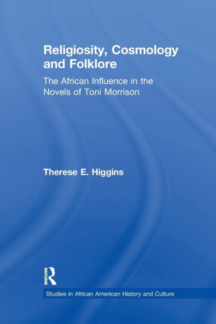 Religiosity, Cosmology and Folklore: The African Influence in the Novels of Toni Morrison