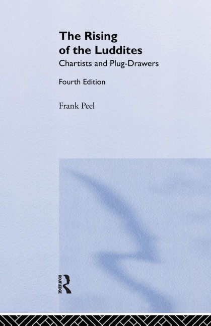 The Rising of the Luddites: Chartists and Plug-Drawers
