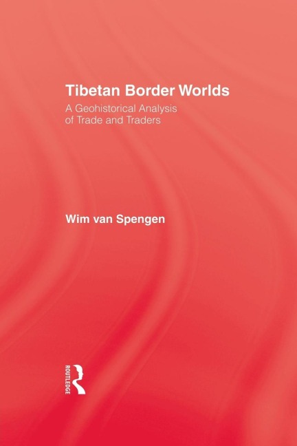 Tibetan Border Worlds: 9781138985698