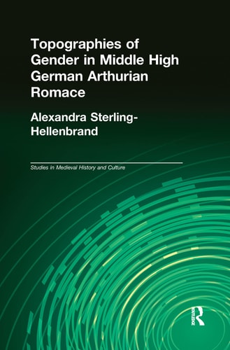 Topographies of Gender in Middle High German Arthurian Romance
