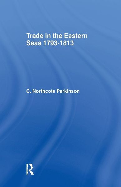 Trade in Eastern Seas 1793-1813