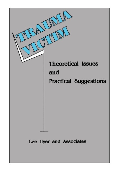 Trauma Victim: Theoretical Issues And Practical Suggestions