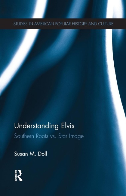 Understanding Elvis: Southern Roots vs. Star Image