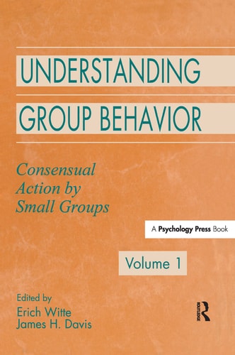 Understanding Group Behavior Volume 1: Consensual Action by Small Groups