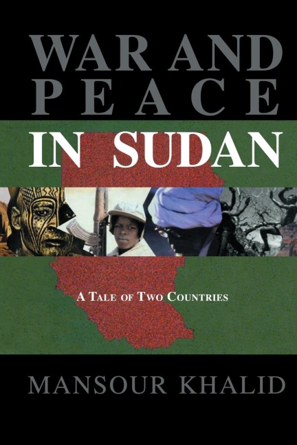 War and Peace In The Sudan: A Tale of Two Countries