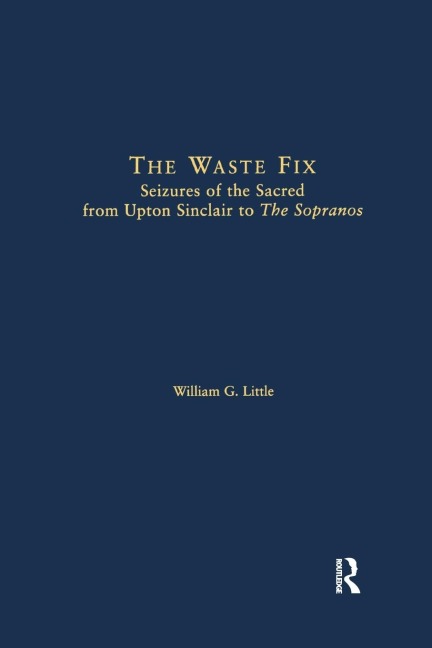 The Waste Fix: Seizures of the Sacred from Upton Sinclair to the Sopranos