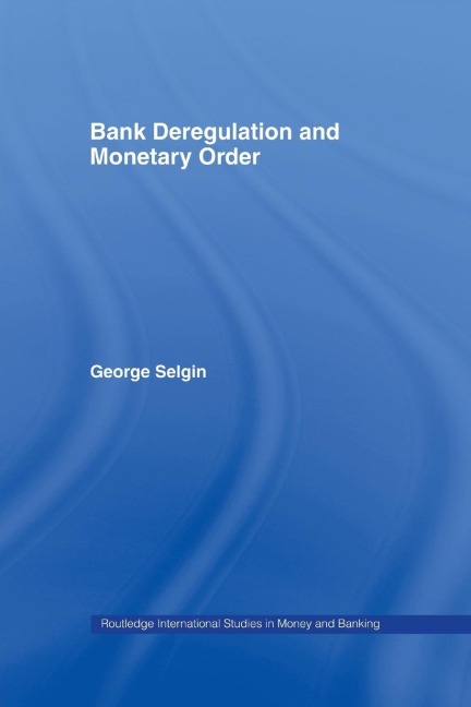 Bank Deregulation & Monetary Order