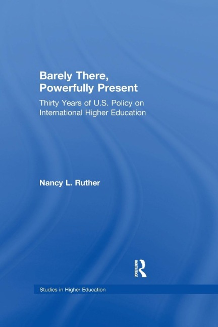 Barely There, Powerfully Present: Years of US Policy on International Higher Education