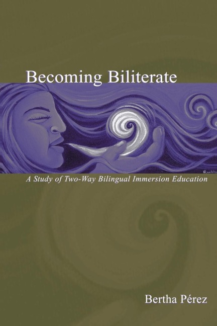 Becoming Biliterate: A Study of Two-Way Bilingual Immersion Education