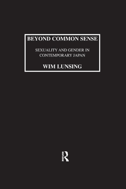 Beyond Common Sense: Sexuality And Gender In Contemporary Japan