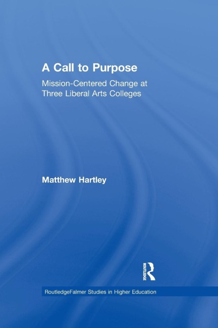 Call to Purpose: Mission-Centered Change at Three Liberal Arts Colleges