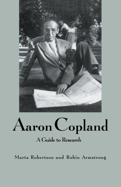 Aaron Copland: A Guide to Research