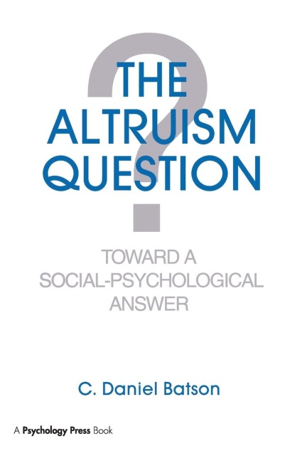 The Altruism Question: Toward A Social-psychological Answer