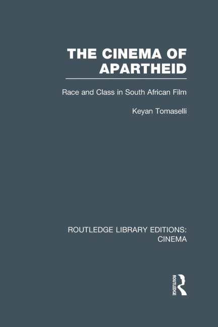 The Cinema of Apartheid: Race and Class in South African Film