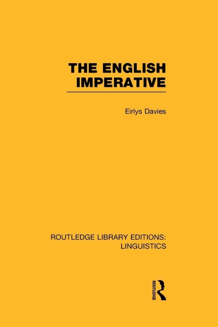 The English Imperative (RLE Linguistics D: English Linguistics)