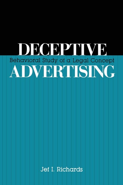 Deceptive Advertising: Behavioral Study of A Legal Concept