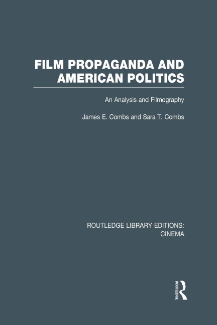 Film Propaganda and American Politics: An Analysis and Filmography