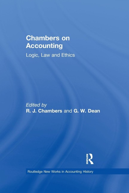 Chambers on Accounting: Logic, Law and Ethics