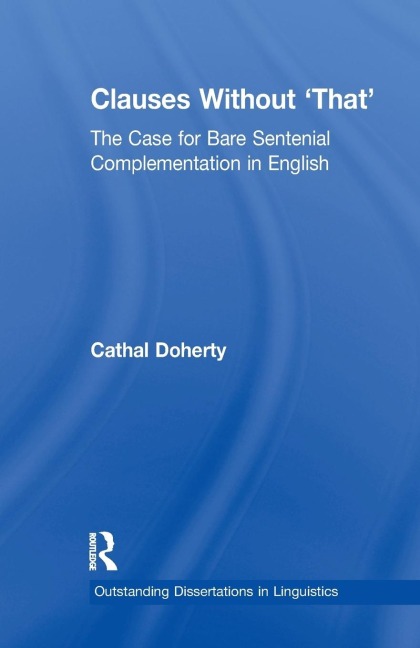 Clauses Without That: The Case for Bare Sentential Complementation in English
