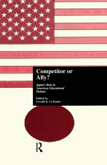 Competitor or Ally?: Japans Role in American Educational Debates