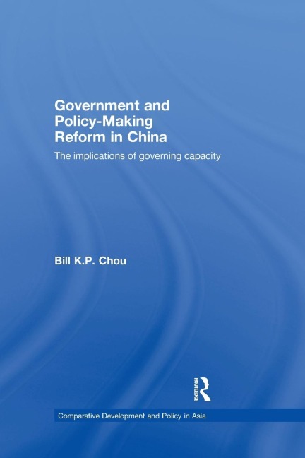 Government and Policy-Making Reform in China: The Implications of Governing Capacity