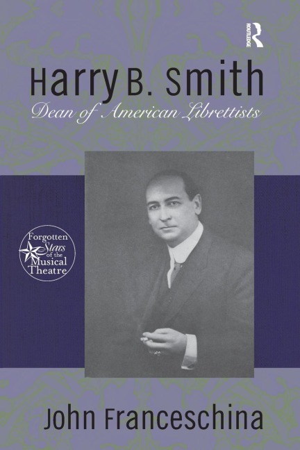 Harry B. Smith: Dean of American Librettists