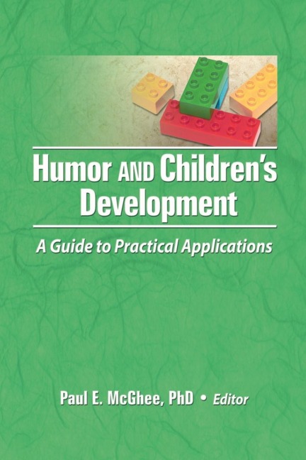Humor and Childrens Development: A Guide to Practical Applications