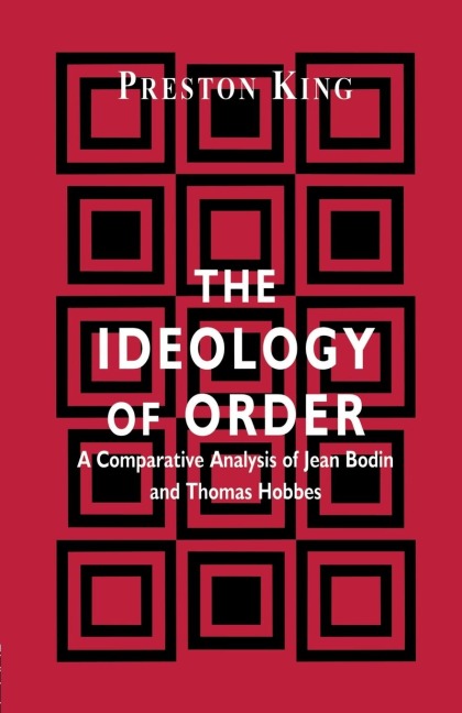 The Ideology of Order: A Comparative Analysis of Jean Bodin and Thomas Hobbes