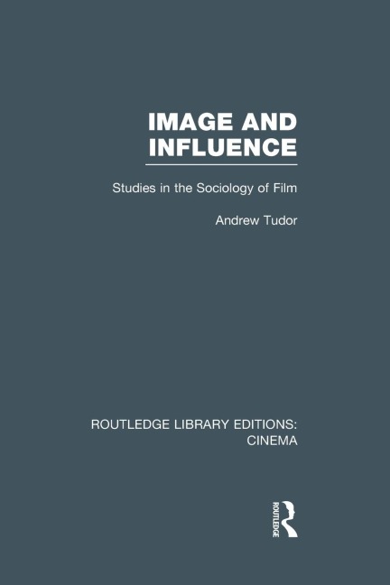 Image and Influence: Studies in the Sociology of Film