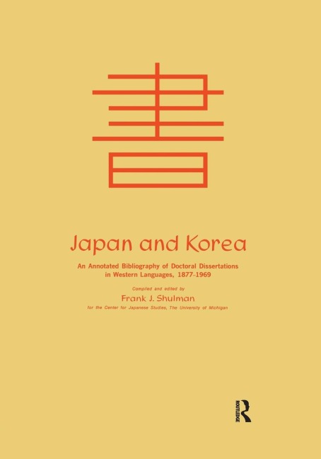 Japan and Korea: An Annotated Bibliography of Doctoral Dissertations in Western Languages 1877-1969