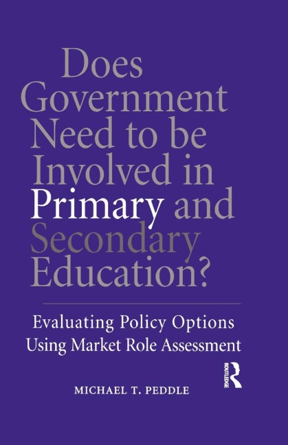 Does Government Need to be Involved in Primary and Secondary Education: Evaluating Policy Options Using Market Role Assessment