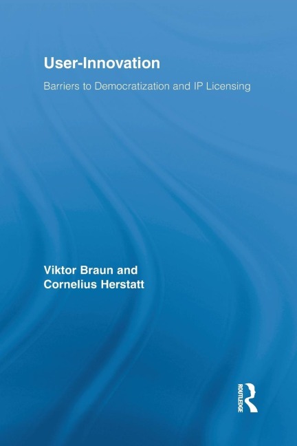 User-Innovation: Barriers to Democratization and IP Licensing