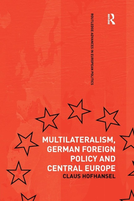 Multilateralism, German Foreign Policy and Central Europe