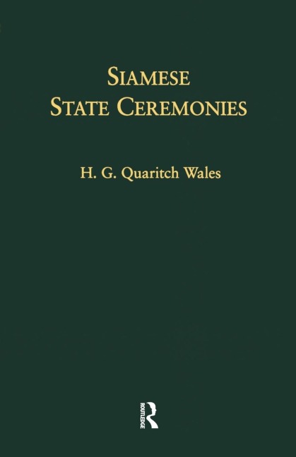 Siamese State Ceremonies: With Supplementary Notes