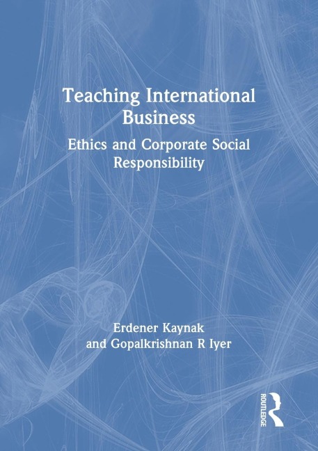 Teaching International Business: Ethics and Corporate Social Responsibility