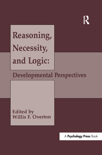 Reasoning, Necessity, and Logic Developmental Perspectives