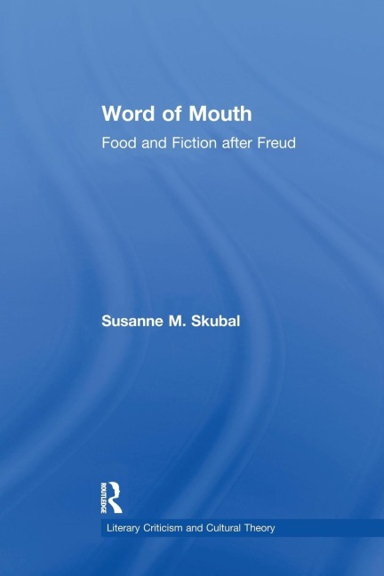 Word of Mouth: Food and Fiction After Freud