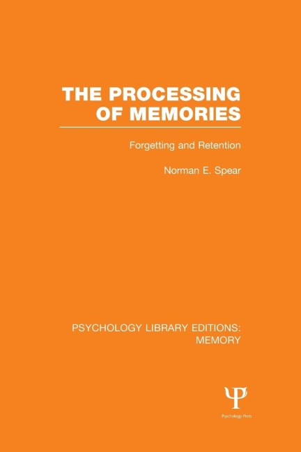 The Processing of Memories (PLE: Memory): Forgetting and Retention