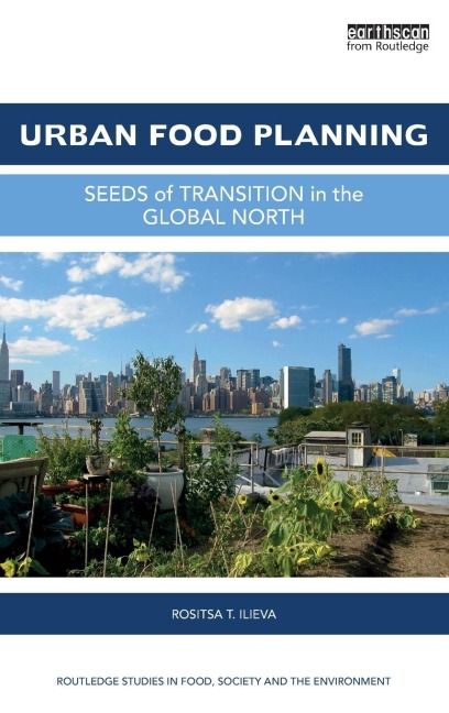 Urban Food Planning: Seeds of Transition in the Global North