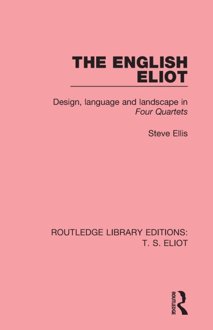 The English Eliot: Design, Language and Landscape in Four Quartets