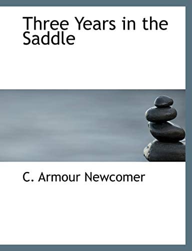 Three Years in the Saddle