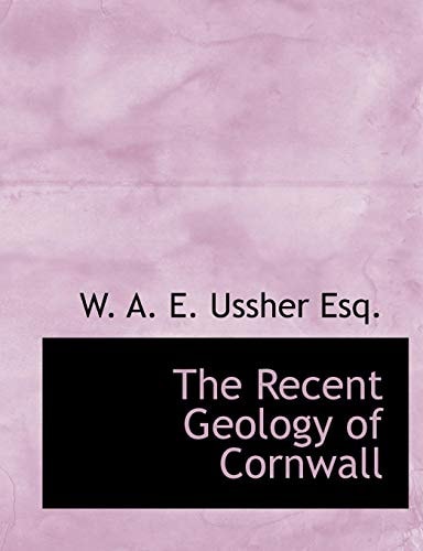 The Recent Geology of Cornwall