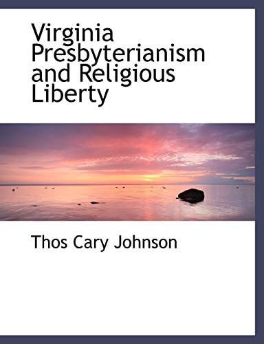 Virginia Presbyterianism and Religious Liberty