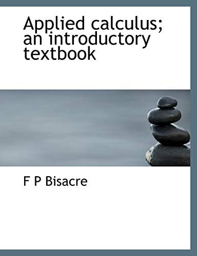 Applied calculus; an introductory textbook