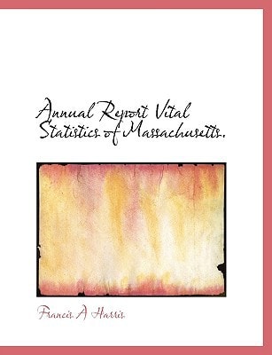 Annual Report Vital Statistics of Massachusetts.