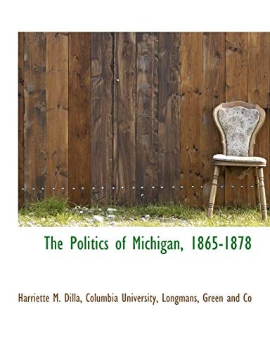 The Politics of Michigan, 1865-1878