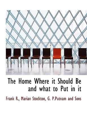 The Home Where it Should Be and what to Put in it