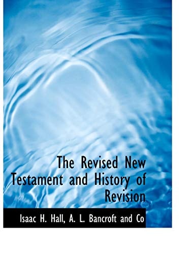 The Revised New Testament and History of Revision
