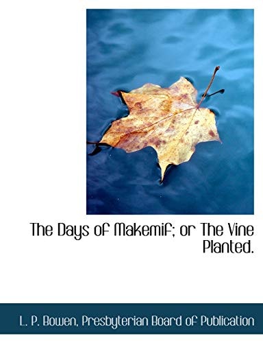 The Days of Makemif; or The Vine Planted.